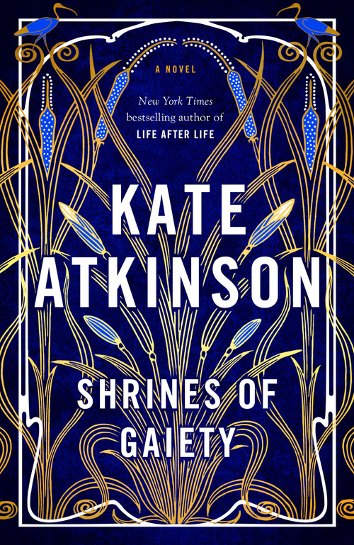 Shrines of Gaiety (A Novel) by Kate Atkinson, 9780385547970