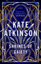 Shrines of Gaiety (A Novel) by Kate Atkinson, 9780385547970