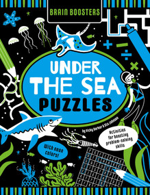 Brain Boosters Under the Sea Puzzles (with neon colors) (Activities For Boosting Problem-Solving Skills) by Vicky Barker, Ste Johnson, 9781953344632