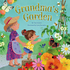 Grandma's Garden (Gifts for Grandchildren or Grandma) by Toni Armier, Lynn Horrabin, 9781953344649