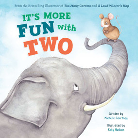 It's More Fun with Two by Michelle Courtney, Katy Hudson, 9781953344656