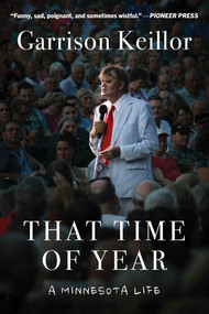 That Time of Year (A Minnesota Life) - 9781956763171 by Garrison Keillor, 9781956763171