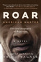 ROAR (American Master, The Oral Biography of Roger Orr) by Bruce Wagner, 9781956763225