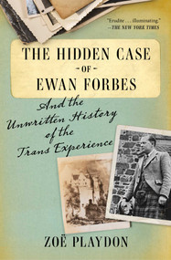 The Hidden Case of Ewan Forbes (And the Unwritten History of the Trans Experience) - 9781982139476 by Zoë Playdon, 9781982139476