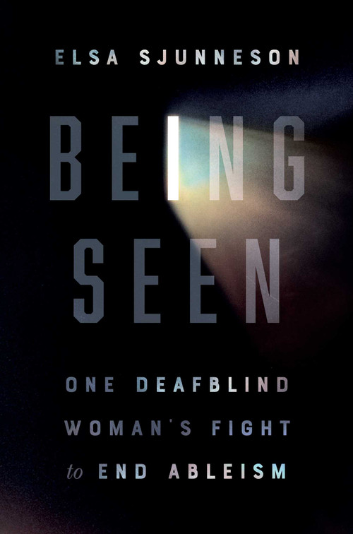Being Seen (One Deafblind Woman's Fight to End Ableism) - 9781982152406 by Elsa Sjunneson, 9781982152406