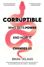 Corruptible (Who Gets Power and How It Changes Us) - 9781982154103 by Brian Klaas, 9781982154103
