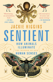 Sentient (How Animals Illuminate the Wonder of Our Human Senses) - 9781982156565 by Jackie Higgins, 9781982156565