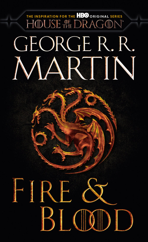 Fire & Blood (HBO Tie-in Edition) (300 Years Before A Game of Thrones) - 9780593598016 by George R. R. Martin, 9780593598016