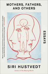 Mothers, Fathers, and Others (Essays) - 9781982176402 by Siri Hustvedt, 9781982176402