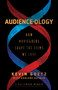 Audience-ology (How Moviegoers Shape the Films We Love) - 9781982186746 by Kevin Goetz, Darlene Hayman, 9781982186746