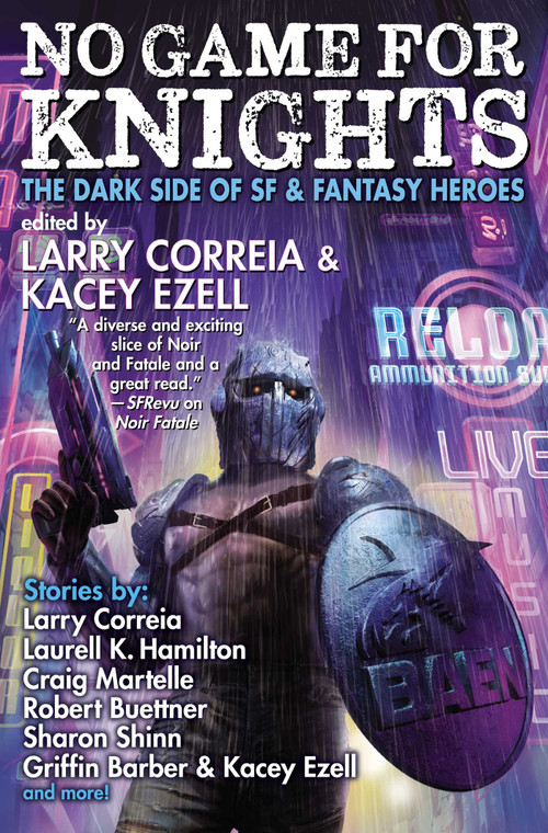 No Game for Knights by Larry Correia, Kacey Ezell, S.A. Bailey, Robert Buettner, Griffin Barber, Laurell K. Hamilton, Michael F. Haspil, Rob Howell, G. Scott Huggins, Chris Kennedy, Nicole Givens Kurtz, Craig Martelle, Christopher Ruocchio, Sharon Shinn, 9781982192082