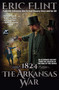 1824: The Arkansas War by Eric Flint, 9781982192174
