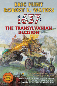 1637: The Transylvanian Decision by Eric Flint, Robert E. Waters, 9781982192235