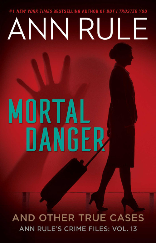 Mortal Danger - 9781982197766 by Ann Rule, 9781982197766