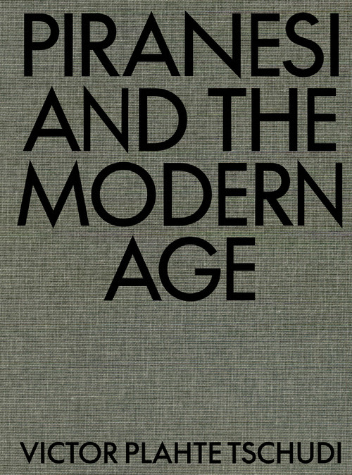 Piranesi and the Modern Age by Victor Plahte Tschudi, 9780262047173