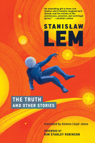 The Truth and Other Stories - 9780262545068 by Stanislaw Lem, Antonia Lloyd-Jones, Kim Stanley Robinson, 9780262545068
