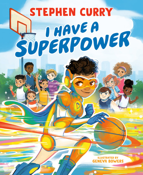 I Have a Superpower by Stephen Curry, Geneva Bowers, 9780593386040