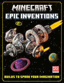 Minecraft: Epic Inventions by Mojang AB, The Official Minecraft Team, 9780593497647