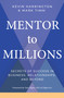 Mentor to Millions (Secrets of Success in Business, Relationships, and Beyond) - 9781401970611 by Kevin Harrington, Mark Timm, 9781401970611