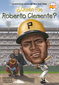 ¿Quién fue Roberto Clemente? (Spanish Edition) by James Buckley, Jr., Ted Hammond, Who HQ, Yanitzia Canetti, 9780593522622