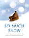 So Much Snow - 9780593308219 by Kristen Schroeder, Sarah Jacoby, 9780593308219