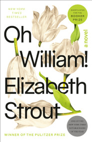 Oh William! (A Novel) - 9780812989441 by Elizabeth Strout, 9780812989441