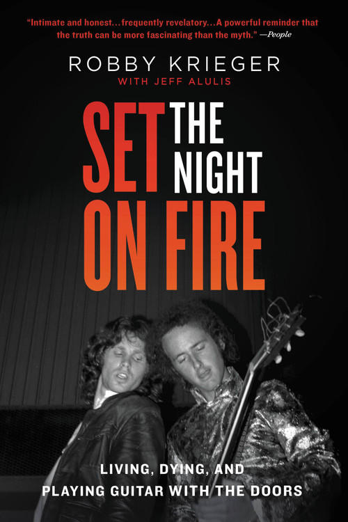 Set the Night on Fire (Living, Dying, and Playing Guitar With the Doors) - 9780316243445 by Robby Krieger, Jeff Alulis
