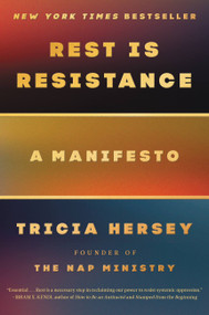 Rest Is Resistance (A Manifesto) by Tricia Hersey, 9780316365215