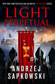 Light Perpetual by Andrzej Sapkowski, David French, 9780316423755