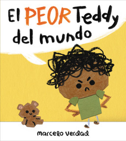 El peor Teddy del mundo (The Worst Teddy Ever) (Spanish Edition) by Marcelo Verdad, 9780316446815