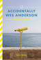 Accidentally Wes Anderson Postcards by Wally Koval, 9780316450539