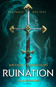 Ruination (A League of Legends Novel) by Anthony Reynolds, 9780316469050