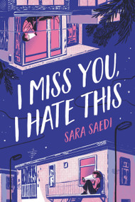 I Miss You, I Hate This by Sara Saedi, 9780316629829