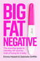 Big Fat Negative (The Essential Guide to Infertility, IVF and the Trials of Trying for a Baby) by Emma Haslett, Gabby Griffith, 9780349427324