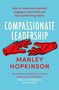 Compassionate Leadership (How to create and maintain engaged, committed and high-performing teams) by Manley Hopkinson, 9780349432885