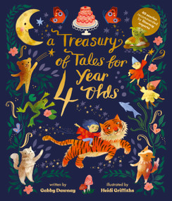 A Treasury of Tales for Four Year Olds (40 Stories Recommended by Literacy Experts) by Gabby Dawnay, Heidi Griffiths, 9780711266438