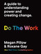 Do The Work (A guide to understanding power and creating change.) by Roxane Gay, Megan Pillow, Aurelia Durand, 9780711268968