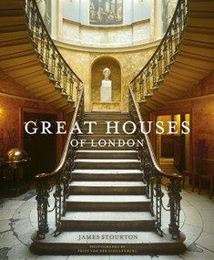 Great Houses of London - 9780711276284 by James Stourton, Fritz von der Schulenburg, 9780711276284