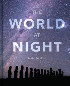 The World at Night (Spectacular photographs of the night sky) - 9780711278493 by Babak Tafreshi, 9780711278493