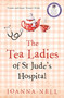 The Tea Ladies of St Jude's Hospital by Joanna Nell, 9780733642906