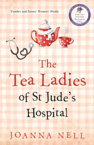 The Tea Ladies of St Jude's Hospital by Joanna Nell, 9780733642906