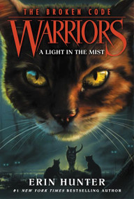 Warriors: The Broken Code #6: A Light in the Mist - 9780062823908 by Erin Hunter, 9780062823908