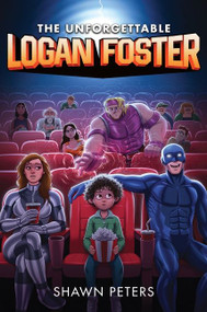 The Unforgettable Logan Foster #1 - 9780063047686 by Shawn Peters, 9780063047686