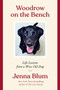 Woodrow on the Bench (Life Lessons from a Wise Old Dog) - 9780063113190 by Jenna Blum, 9780063113190