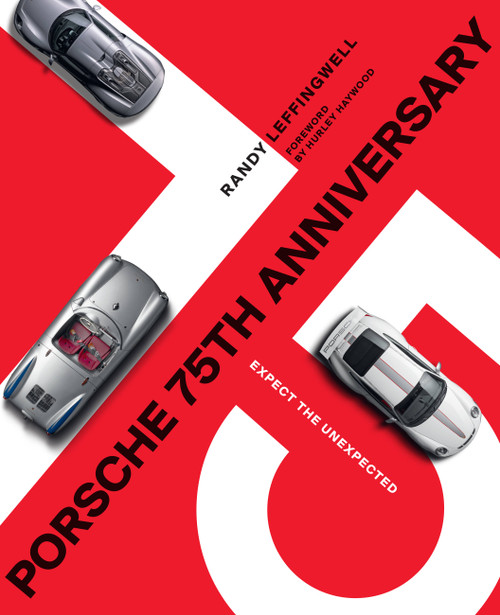 Porsche 75th Anniversary (Expect the Unexpected) by Randy Leffingwell, Hurley Haywood, 9780760372661