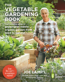 The Vegetable Gardening Book (Your complete guide to growing an edible organic garden from seed to harvest) by Joe Lamp'l, 9780760375716