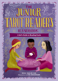 The Junior Tarot Reader's Handbook (A Kid's Guide to Reading Cards) by Nikki Van De Car, Uta Krogmann, 9780762479047