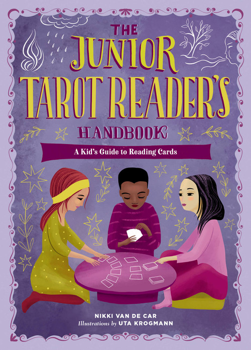The Junior Tarot Reader's Handbook (A Kid's Guide to Reading Cards) by Nikki Van De Car, Uta Krogmann, 9780762479047