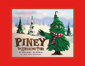 Piney the Lonesome Pine (A  Holiday Classic) by Jane West Bakerink, 9780762481804
