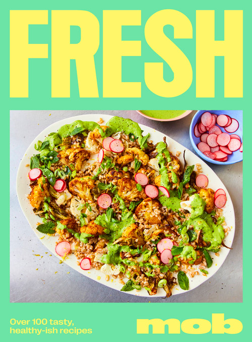 Fresh MOB (Over 100 Tasty, Healthy-ish Recipes) by Ben Lebus, MOB Kitchen, 9781399705059